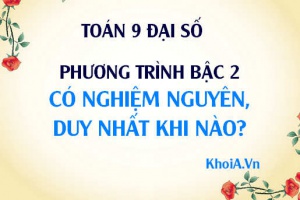 Phương trình bậc 2 có nghiệm duy nhất khi nào? khi đó delta thỏa điều kiện gì? - Toán 9 Đại số